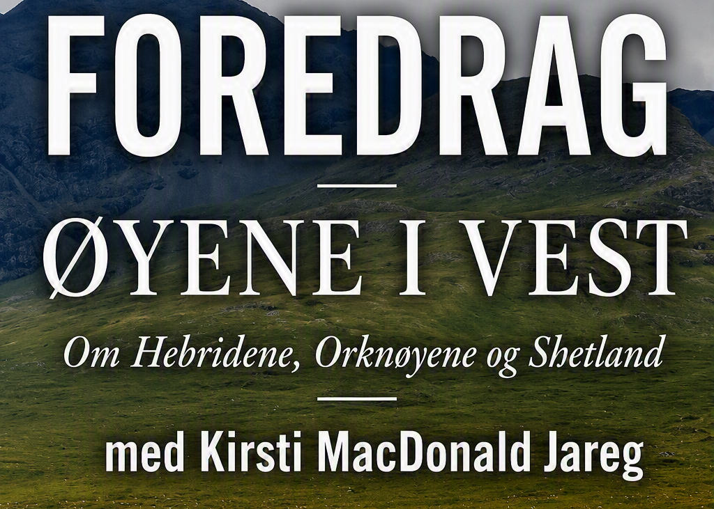 Reiseforedrag: Øyene i vest - om Hebridene, Orknøyene og Shetland